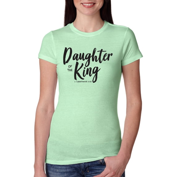 Wild Bobby Daughter Of The King 2 Corinthians 6:18 Inspirational/Christian Women Slim Fit Junior Tee, Mint, Small