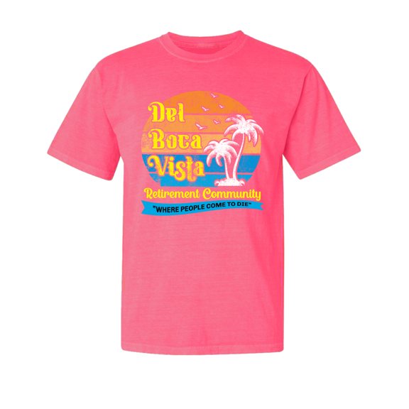 Wild Bobby,Del Boca Vista Seinfeld Retirement Community, Streetwear, Garment-Dyed Washed Look Short Sleeve T-Shirt, Neon Pink, 2XL