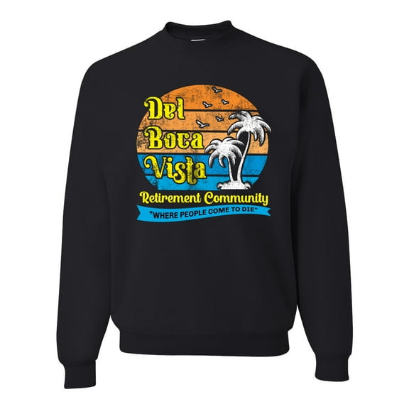 Wild Bobby,Del Boca Vista Seinfeld Retirement Community, Streetwear, Unisex Crewneck Graphic Sweatshirt, Black, Small