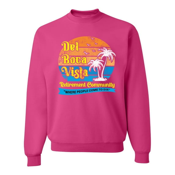 Wild Bobby,Del Boca Vista Seinfeld Retirement Community, Streetwear, Unisex Crewneck Graphic Sweatshirt, Fuschia, XX-Large