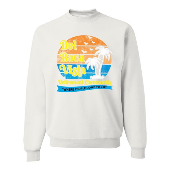 Wild Bobby,Del Boca Vista Seinfeld Retirement Community, Streetwear, Unisex Crewneck Graphic Sweatshirt, White, X-Large