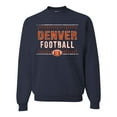 thumbnail image 1 of Wild Bobby Denver DEN Hometown City Football Fan Pride Sports Unisex Crewneck Sweatshirt, Navy, XX-Large, 1 of 6
