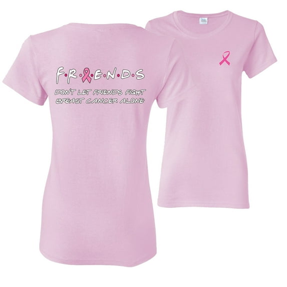 Wild Bobby, Don’t Let Friends Fight Breast Cancer ALone, Breast Cancer Awareness, Front and Back Women Graphic Tee, Light Pink, XX-Large