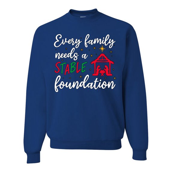 Wild Bobby Every Family Needs a Stable Foundation Christmas Unisex Crewneck Sweatshirt, Royal, Small