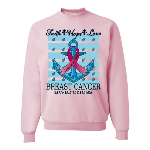 Wild Bobby Faith Hope Love Breast Cancer Awareness Anchor Breast Cancer Awareness Unisex Crewneck Sweatshirt, Light Pink, X-Large