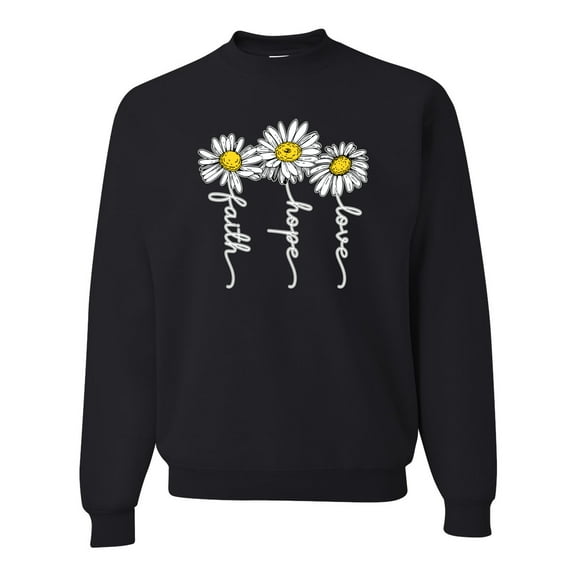 Wild Bobby, Faith Hope Love Daisy Flower Christian God Religious, Inspirational/Christian, Unisex Crewneck Graphic Sweatshirt, Black, Small
