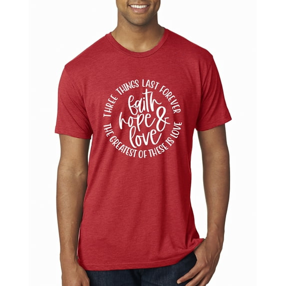 Wild Bobby, Faith Hope & Love Three Things That Last Forever Inspirational/Christian Men Premium Tri Blend Tee, Vintage Red, Large