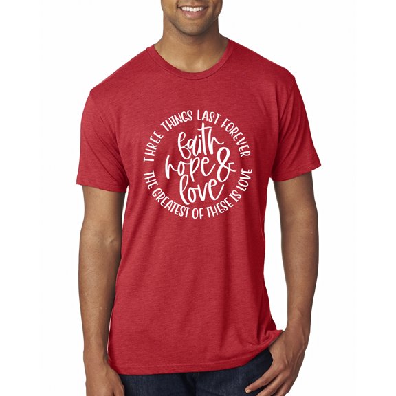 Wild Bobby, Faith Hope & Love Three Things That Last Forever Inspirational/Christian Men Premium Tri Blend Tee, Vintage Red, Small