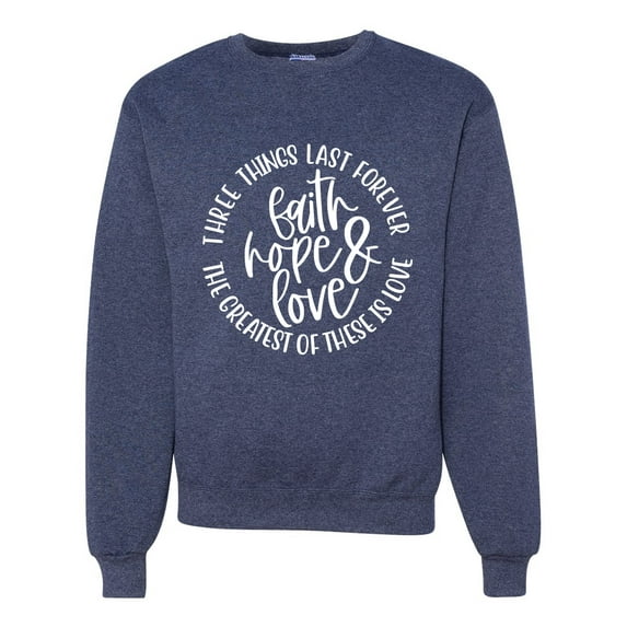 Wild Bobby, Faith Hope & Love Three Things That Last Forever Inspirational/Christian Unisex Crewneck Graphic Sweatshirt, Vintage Heather Navy, Large