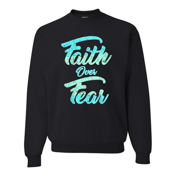 Wild Bobby, Faith Over Fear, Inspirational/Christian, Unisex Crewneck Graphic Sweatshirt, Black, 5X-Large