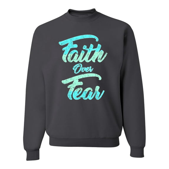 Wild Bobby, Faith Over Fear, Inspirational/Christian, Unisex Crewneck Graphic Sweatshirt, Charcoal, Medium
