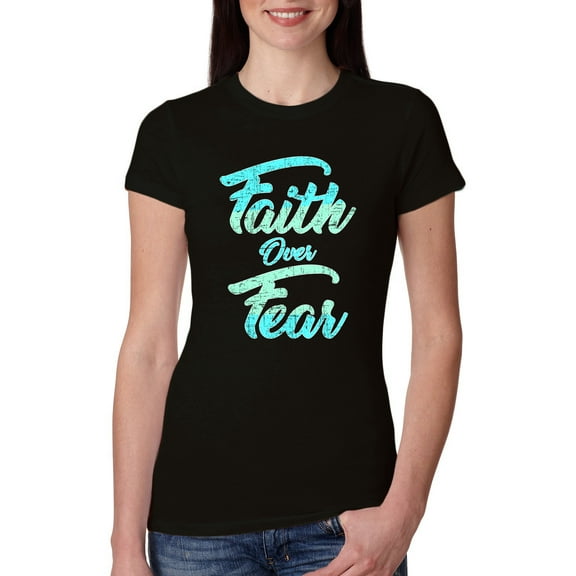 Wild Bobby, Faith Over Fear, Inspirational/Christian, Women Slim Fit Junior Tee, Black, Small