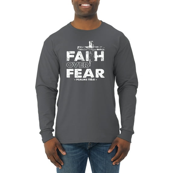 Wild Bobby, Faith Over Fear Psalm 118:6 White, Inspirational/Christian, Men Long Sleeve Shirt, Charcoal, X-Large