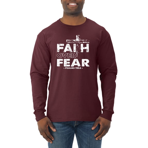 Wild Bobby, Faith Over Fear Psalm 118:6 White, Inspirational/Christian, Men Long Sleeve Shirt, Maroon, Large