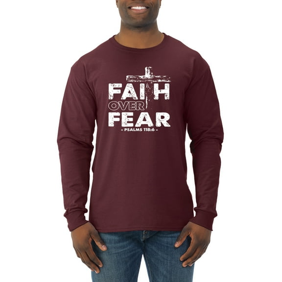 Wild Bobby, Faith Over Fear Psalm 118:6 White, Inspirational/Christian, Men Long Sleeve Shirt, Maroon, X-Large