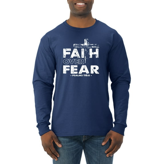 Wild Bobby, Faith Over Fear Psalm 118:6 White, Inspirational/Christian, Men Long Sleeve Shirt, Navy, 2XL