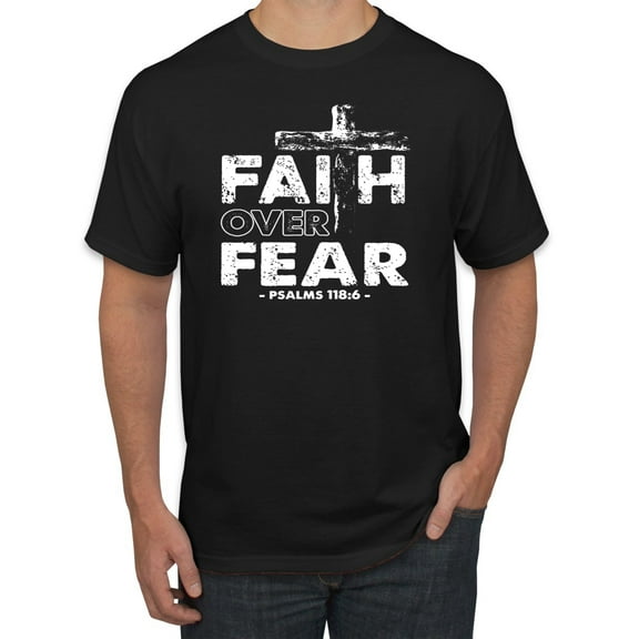 Wild Bobby, Faith Over Fear Psalm 118:6 White , Inspirational/Christian, Men's Graphic Tees, Black, Small