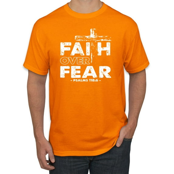 Wild Bobby, Faith Over Fear Psalm 118:6 White , Inspirational/Christian, Men's Graphic Tees, Orange, X-Large