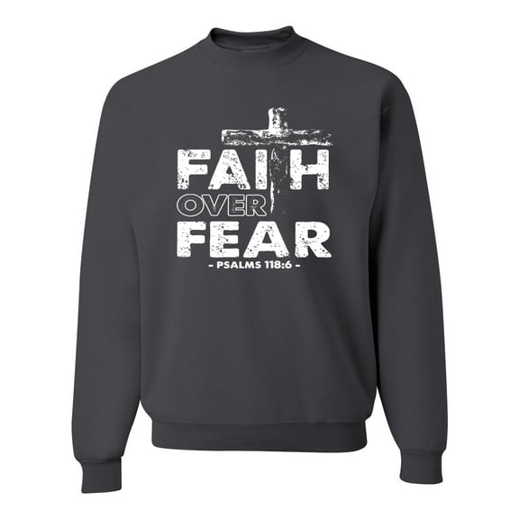 Wild Bobby, Faith Over Fear Psalm 118:6 White, Inspirational/Christian, Unisex Crewneck Graphic Sweatshirt, Charcoal, X-Large