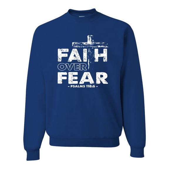 Wild Bobby, Faith Over Fear Psalm 118:6 White, Inspirational/Christian, Unisex Crewneck Graphic Sweatshirt, Royal, Small