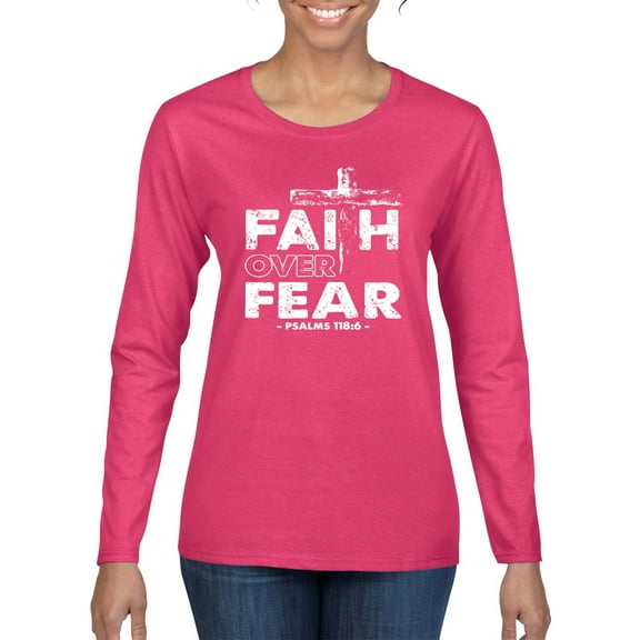 Wild Bobby, Faith Over Fear Psalm 118:6 White, Inspirational/Christian, Women Graphic Long Sleeve Tee, Fuschia, Small