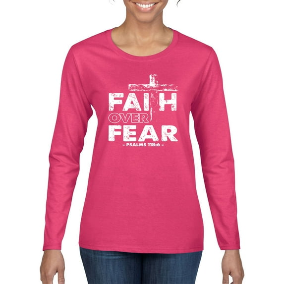 Wild Bobby, Faith Over Fear Psalm 118:6 White, Inspirational/Christian, Women Graphic Long Sleeve Tee, Fuschia, X-Large