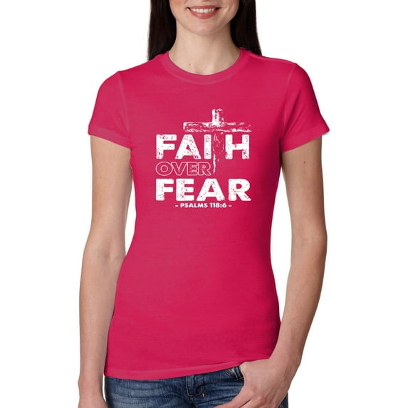 Wild Bobby, Faith Over Fear Psalm 118:6 White, Inspirational/Christian, Women Slim Fit Junior Tee, Raspberry, Medium