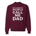 thumbnail image 1 of My Favorite People Call Me Dad Family Husband Daddy Granpa Fathers Day Gift | Mens Father's Day Crewneck Graphic Sweatshirt, Maroon, X-Large, 1 of 4