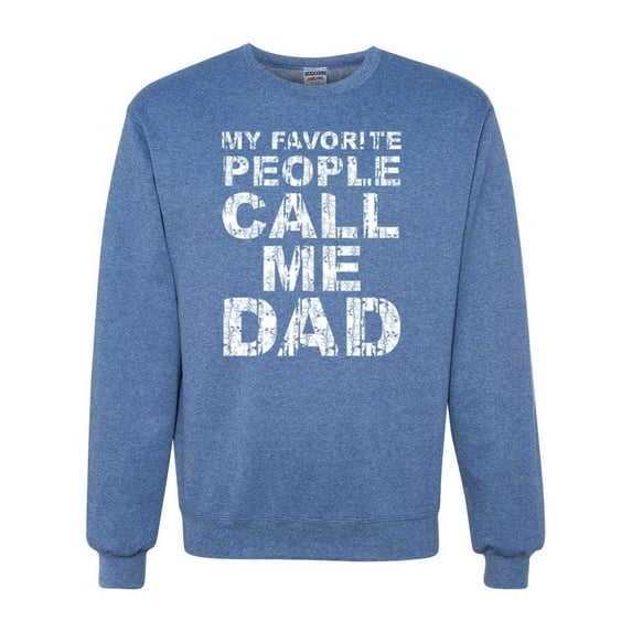 My Favorite People Call Me Dad Family Husband Daddy Granpa Fathers Day Gift | Mens Father's Day Crewneck Graphic Sweatshirt, Vintage Heather Blue, Large