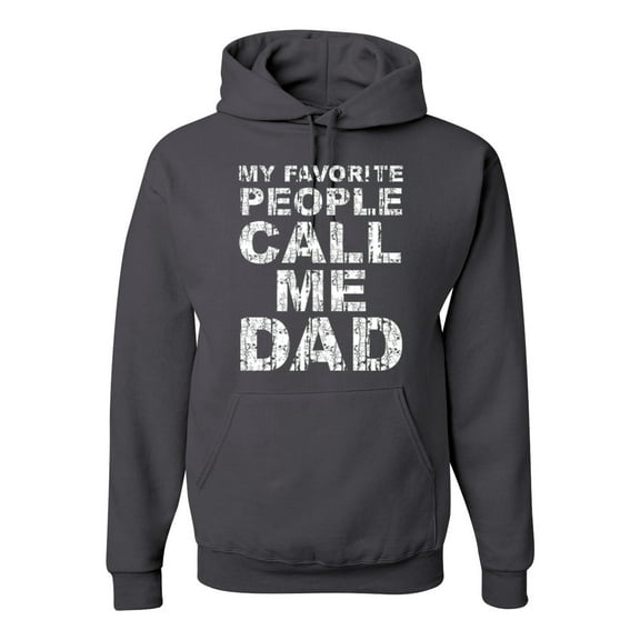Wild Bobby, My Favorite People Call Me Dad Family Husband Daddy Granpa Fathers Day Gift | Mens Father's Day Hooded Sweatshirt Graphic Hoodie, Charcoal, Small