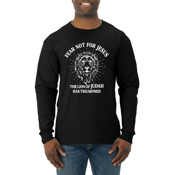 Wild Bobby Fear Not For Jesus The Lion Of Judah Has Triumphed Inspirational/Christian Men Long Sleeve Shirt, Black, Small