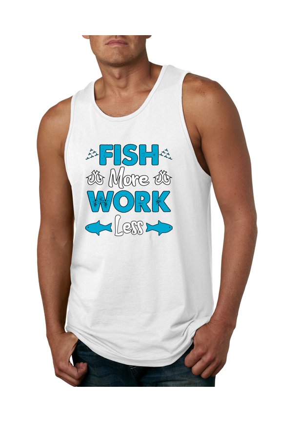 , Fish More Work Less Pro Fishermen, Fishing, Men Graphic Tank Top, White, Large