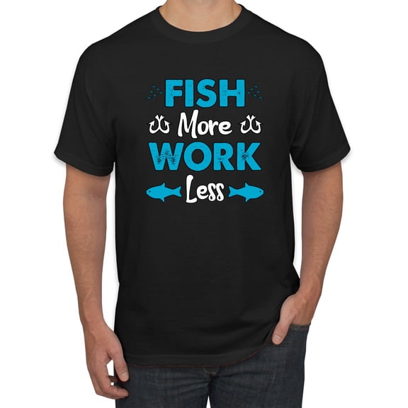 Wild Bobby, Fish More Work Less Pro Fishermen, Fishing, Men Graphic Tee, Black, Medium