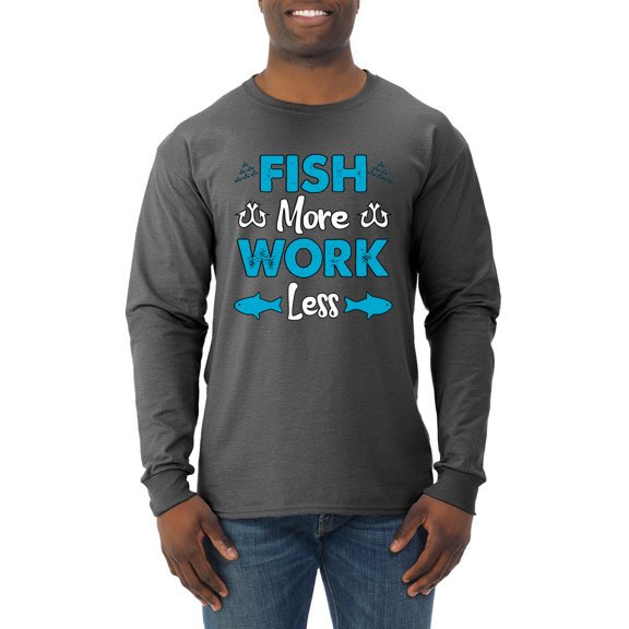Wild Bobby, Fish More Work Less Pro Fishermen, Fishing, Men Long Sleeve Shirt, Heather Black, Large