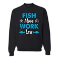 thumbnail image 1 of Wild Bobby, Fish More Work Less Pro Fishermen, Fishing, Unisex Crewneck Graphic Sweatshirt, Black, 5X-Large, 1 of 4