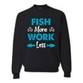 thumbnail image 1 of Wild Bobby, Fish More Work Less Pro Fishermen, Fishing, Unisex Crewneck Graphic Sweatshirt, Black, Small, 1 of 4
