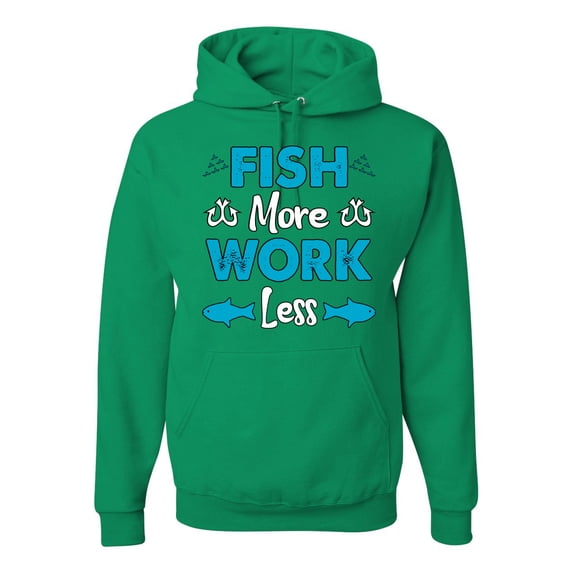 Wild Bobby, Fish More Work Less Pro Fishermen, Fishing, Unisex Graphic Hoodie Sweatshirt, Kelly, Large