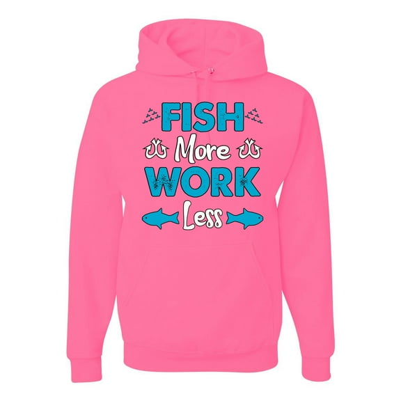 Wild Bobby, Fish More Work Less Pro Fishermen, Fishing, Unisex Graphic Hoodie Sweatshirt, Neon Pink, X-Large