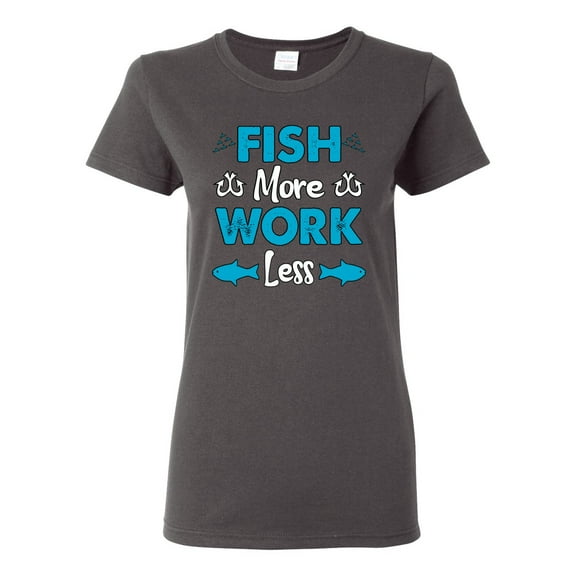 Wild Bobby, Fish More Work Less Pro Fishermen, Fishing, Women Graphic Tee, Charcoal, Small