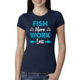 thumbnail image 1 of Wild Bobby, Fish More Work Less Pro Fishermen, Fishing, Women Slim Fit Junior Tee, Navy, Large, 1 of 4