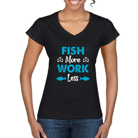 Wild Bobby, Fish More Work Less Pro Fishermen, Fishing, Women Standard V-Neck Tee, Black, XX-Large