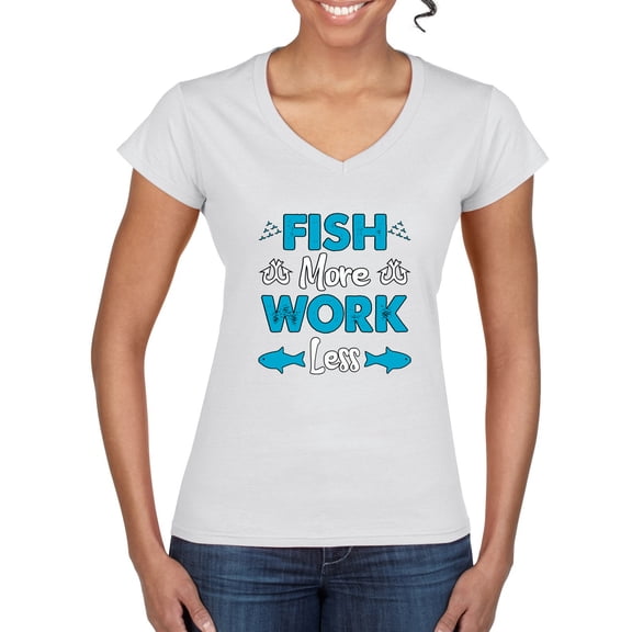 Wild Bobby, Fish More Work Less Pro Fishermen, Fishing, Women Standard V-Neck Tee, White, Large
