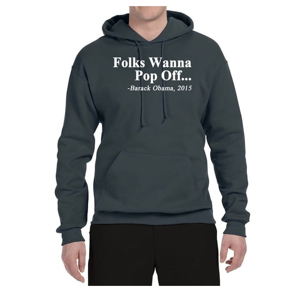 Wild Bobby Folks Wanna Pop Off Barack Obama 2015 Quote Black Pride Unisex Graphic Hoodie Sweatshirt, Charcoal, XX-Large