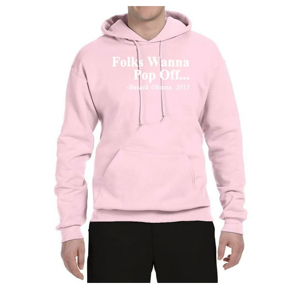 Wild Bobby Folks Wanna Pop Off Barack Obama 2015 Quote Black Pride Unisex Graphic Hoodie Sweatshirt, Light Pink, Medium