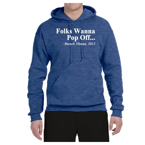Wild Bobby Folks Wanna Pop Off Barack Obama 2015 Quote Black Pride Unisex Graphic Hoodie Sweatshirt, Vintage Heather Blue, Small