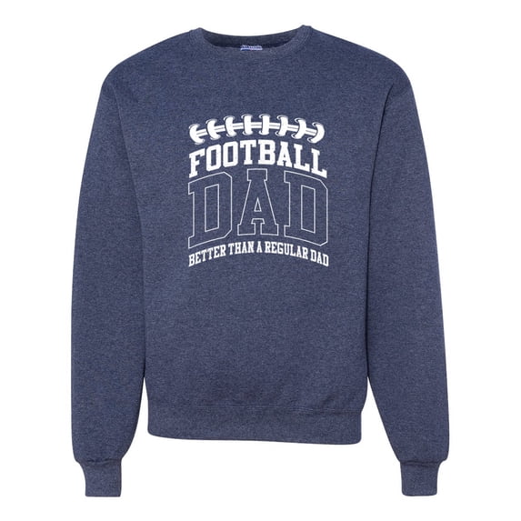 Wild Bobby, Football Dad Better Than a Regular Dad Father's Day Unisex Crewneck Sweatshirt, Vintage Heather Navy, X-Large