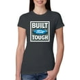 thumbnail image 1 of Wild Bobby, Ford Built Tough, Cars and Trucks, Women Slim Fit Junior Tee, Dark Grey, Medium, 1 of 4