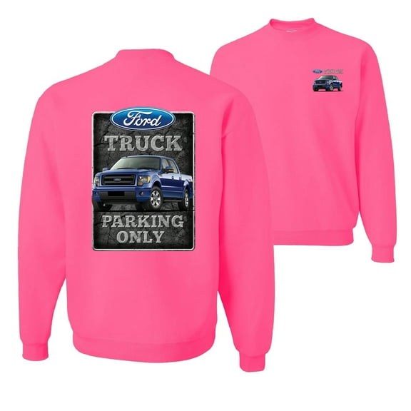 Wild Bobby, Ford Truck Parking Only Sign Gift for Owners of Ford, Cars and Trucks, Front and Back Unisex Crewneck Graphic Sweatshirt, Neon Pink, Large