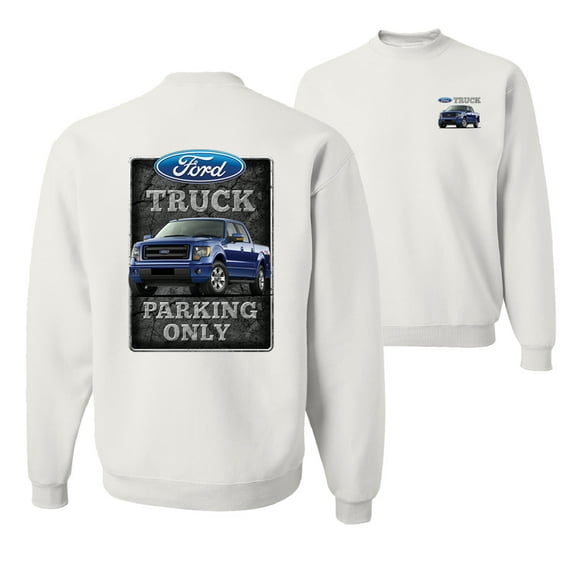 Wild Bobby, Ford Truck Parking Only Sign Gift for Owners of Ford, Cars and Trucks, Front and Back Unisex Crewneck Graphic Sweatshirt, White, Medium