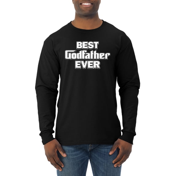 Wild Bobby, Funny Best Godfather Ever, Pop Culture, Men Long Sleeve Shirt, Black, Small